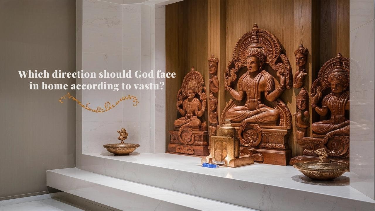 Which Direction Should God Face in Home as per Vastu | Housiey